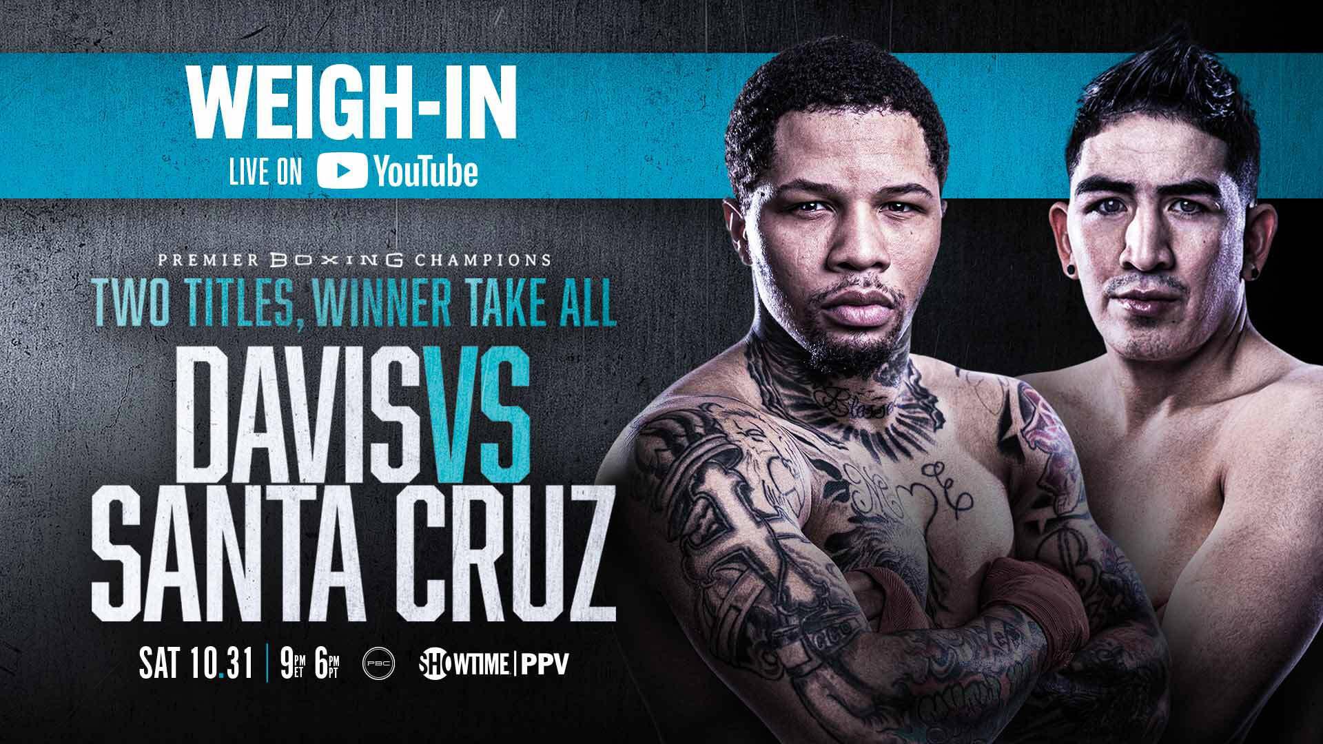 Davis-Santa Cruz Weigh-in Live Stream on Friday