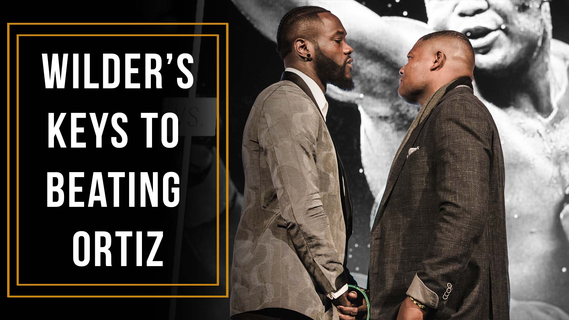 Heavyweight Champ Deontay Wilder shares his keys to beating Luis Ortiz1920 x 1080