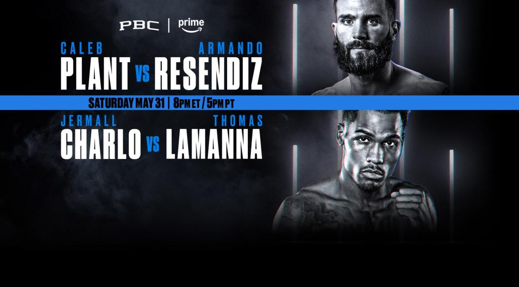 Plant vs Resendiz & Charlo vs LaManna: May 31, 2025 | PBC on Prime Video