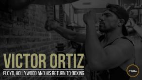 Victor Ortiz: Floyd, Hollywood and his return to boxing