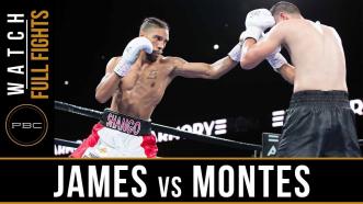 James vs Montes Full Fight: August 24, 2018 - PBC on FS1