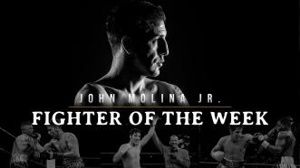 Fighter of the Week: John Molina Jr.