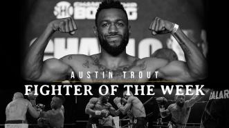 Fighter Of The Week: Austin Trout