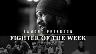 Fighter of the Week - Lamont Peterson