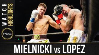Mielnicki vs Lopez - Watch Fight Highlights | February 27, 2021