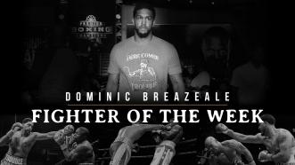 Fighter Of The Week: Dominic Breazeale
