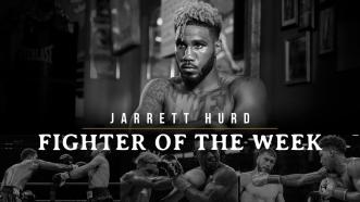 Fighter Of The Week: Jarrett Hurd