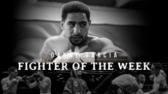 Fighter of the Week: Danny Garcia