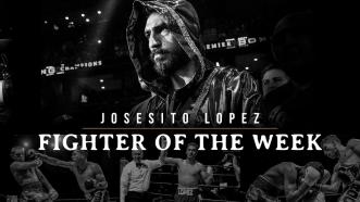 Fighter of the Week: Josesito Lopez