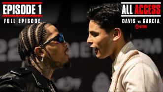 ALL ACCESS: Davis vs. Garcia | EPISODE 1 | FULL EPISODE | #DavisGarcia