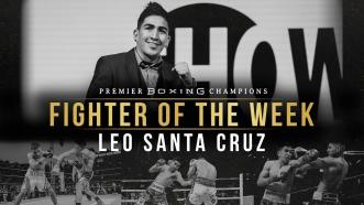 Fighter Of The Week: Leo Santa Cruz