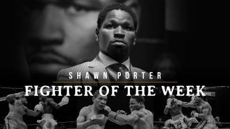 Fighter of the Week: Shawn Porter