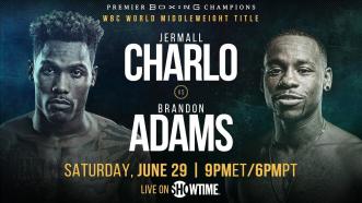 Charlo vs Adams PREVIEW: June 29, 2019 - PBC on Showtime