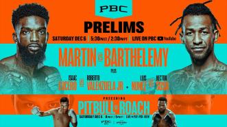 Martin vs. Barthelemy PBC ON PRIME VIDEO PRELIMS (Preceding Pitbull vs. Roach)