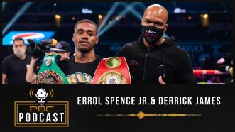 Errol Spence Jr. and Derrick James Reflect and Look Ahead