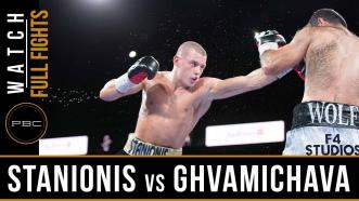 Stanionis vs Ghvamichava Full Fight: August 24, 2018 - PBC on FS1