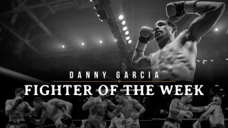 Fighter of the Week: Danny Garcia