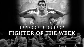 Fighter Of The Week: Brandon Figueroa