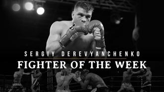 Fighter of the Week: Sergiy Derevyanchenko