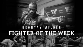 Fighter or the Week: Deontay Wilder