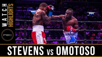 Stevens vs Omotoso - Fight Highlights | August 3, 2019