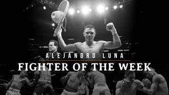Fighter of the Week: Alejandro Luna