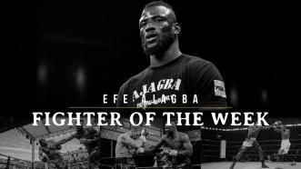 Fighter Of The Week: Efe Ajagba