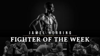 Fighter of the Week: Jamel Herring