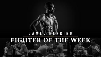 Fighter of the Week: Jamel Herring