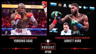 Yordenis Ugas, Jarrett Hurd Plot Their Returns | The PBC Podcast