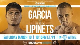 Garcia vs Lipinets Preview: March 10, 2018