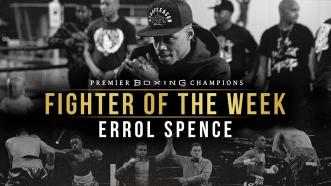 Fighter Of The Week: Errol Spence Jr.