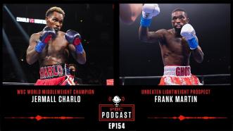 The PBC Podcast: Jermall Charlo & Frank Martin