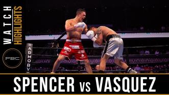 Spencer vs Vasquez - Watch Fight Highlights | April 13, 2019