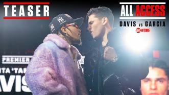 ALL ACCESS: Davis vs. Garcia | EP1 Teaser | Streaming SATURDAY 4/1 at 10:35PM ET/PT on SHOWTIME