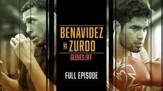 GLOVES OFF: Benavidez vs. Zurdo | FULL EPISODE