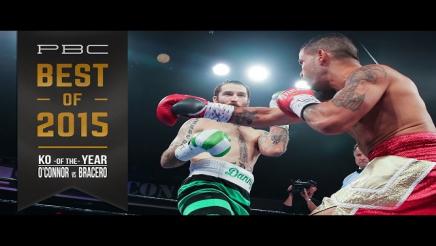 PBC Best of 2015: Knockout of the Year - O'Connor vs Bracero