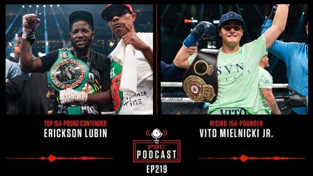 Erickson Lubin, Vito Mielnicki Jr. & Benavidez-Andrade Fight Week | The PBC Podcast