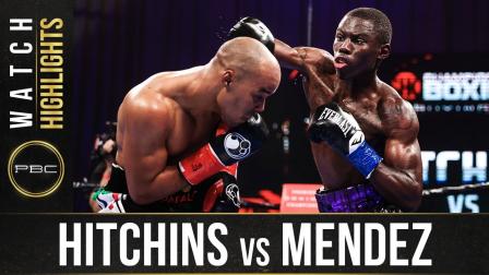 Hitchins vs Mendez - Watch Fight Highlights | December 12, 2020