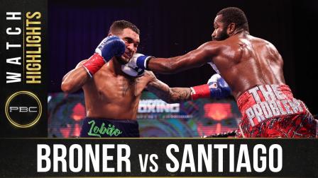 Broner vs Santiago - Watch Fight Highlights | February 20, 2021