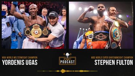 Yordenis Ugas, Stephen Fulton Jr. & An Epic Boxing Weekend | The PBC Podcast