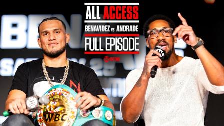 ALL ACCESS: Benavidez vs Andrade | FULL EPISODE