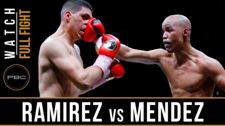 Ramirez vs Mendez Full Fight: May 26, 2018 - PBC on FS1