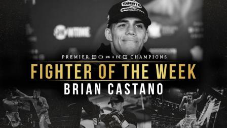 PBC Fighter of the Week: Brian Castano