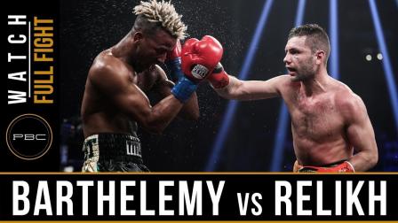 Barthelemy vs Relikh 2 - Watch Full Fight | March 10, 2018