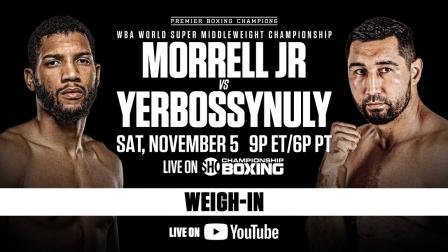 Morrell vs Yerbossynuly WEIGH-IN | #MorrellYerbossynuly