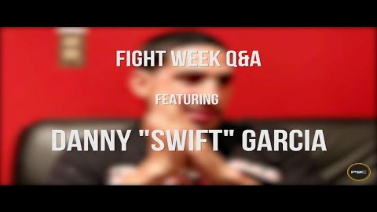 Embedded thumbnail for Fight Week Q&amp;amp;A Featuring: Danny &amp;quot;Swift&amp;quot; Garcia