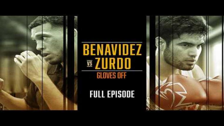 Embedded thumbnail for GLOVES OFF: Benavidez vs. Zurdo | FULL EPISODE