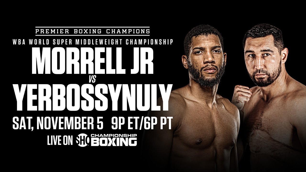 Morrell vs Yerbossynuly PREVIEW November 5, 2022 PBC on SHOWTIME